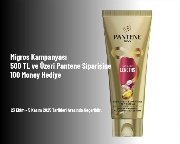 Migros Kampanyası - 500 TL ve Üzeri Pantene Siparişine 100 Money Hediye