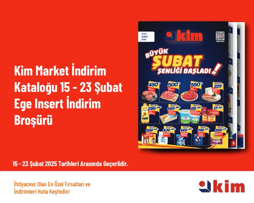 Kim Market İndirim Kataloğu - 15 - 23 Şubat Ege Insert İndirim Broşürü