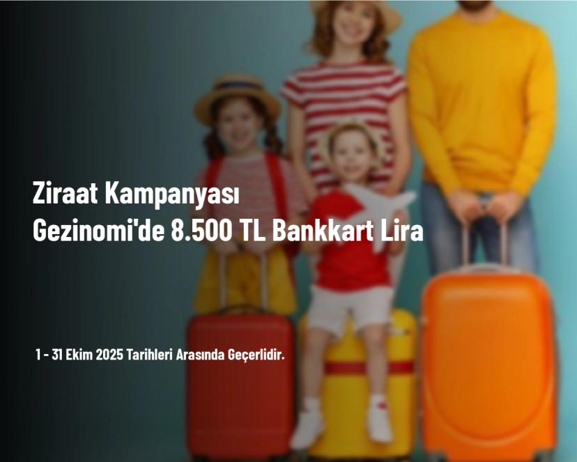 Ziraat Kampanyası - Gezinomi'de 8.500 TL Bankkart Lira
