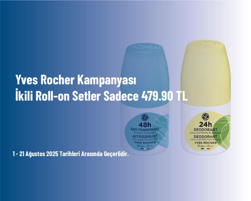 Yves Rocher Kampanyası - İkili Roll-on Setler Sadece 479.90 TL