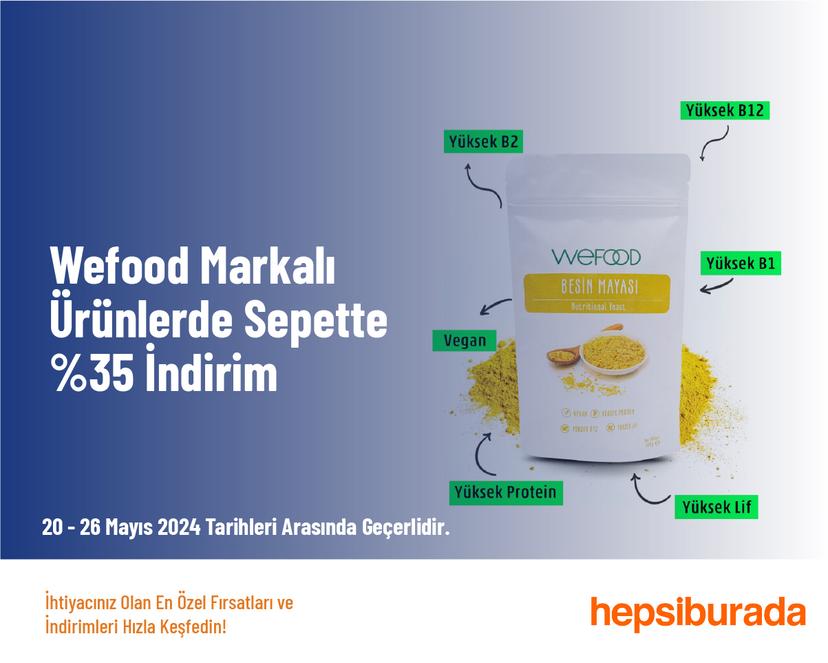 Wefood Markalı Ürünlerde Sepette %35 İndirim