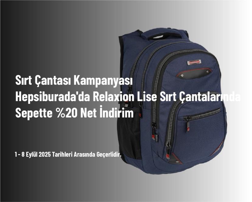 Sırt Çantası Kampanyası - Hepsiburada'da Relaxion Lise Sırt Çantalarında Sepette %20 Net İndirim
