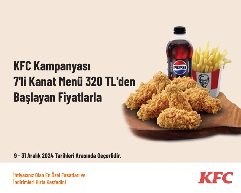 KFC Kampanyası - 7'li Kanat Menü 320 TL'den Başlayan Fiyatlarla