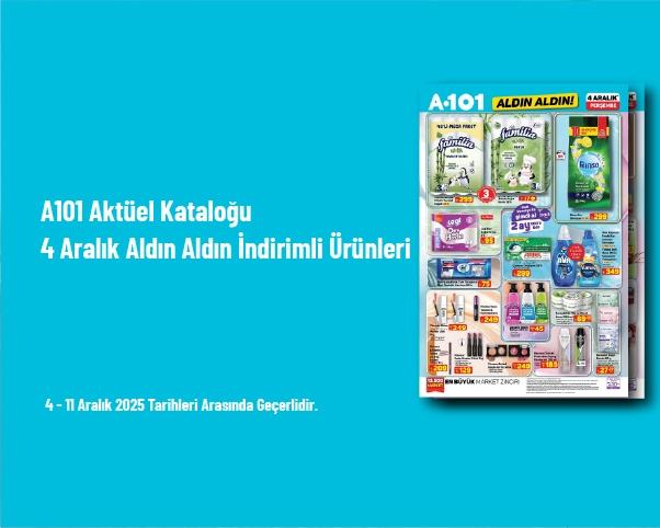 A101 Aktüel Kataloğu - 4 Aralık Aldın Aldın İndirimli Ürünleri