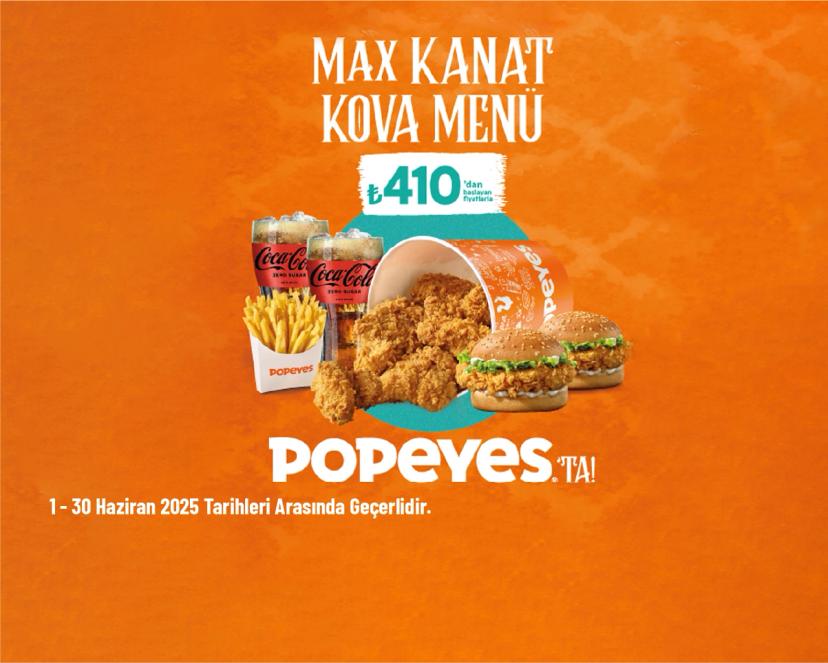 Popeyes Kampanyası - Max Kanat Kova Mnü 410 TL'den Başlayan Fiyatlarla