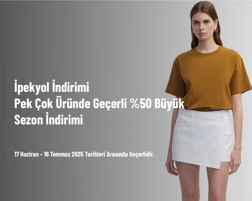 İpekyol İndirimi - Pek Çok Üründe Geçerli %50 Büyük Sezon İndirimi