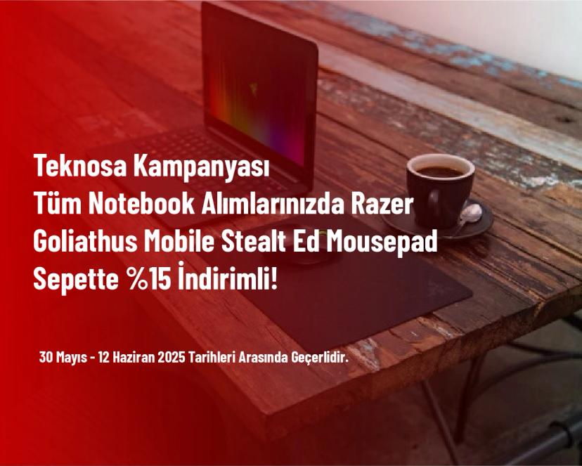 Teknosa Kampanyası - Tüm Notebook Alımlarınızda Razer Goliathus Mobile Stealt Ed Mousepad Sepette %15 İndirimli!