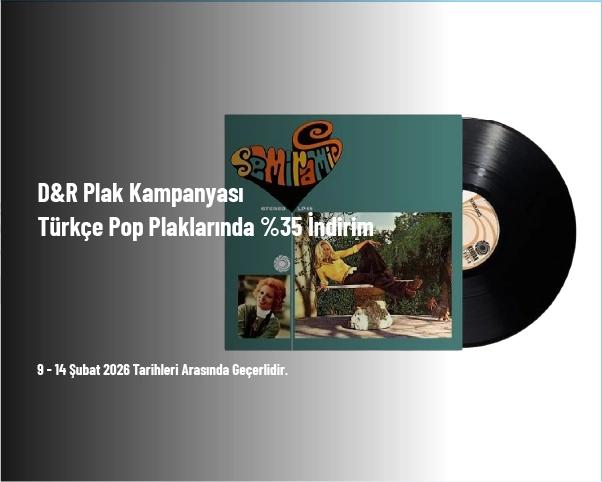 D&R Plak Kampanyası - Türkçe Pop Plaklarında %35 İndirim