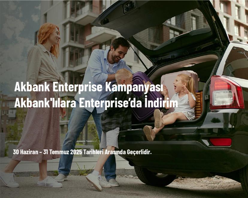 Akbank Enterprise Kampanyası - Akbank'lılara Enterprise’da İndirim