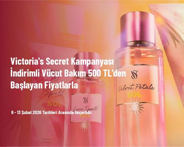Victoria's Secret Kampanyası - İndirimli Vücut Bakım 500 TL'den Başlayan Fiyatlarla