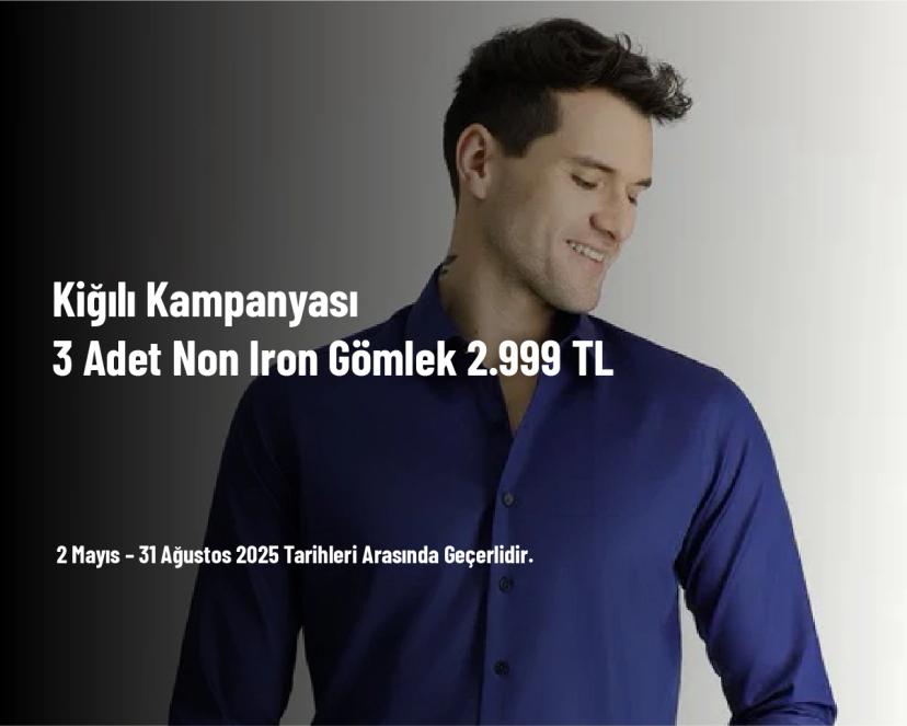 Kiğılı Kampanyası- 3 Adet Non Iron Gömlek 2.999 TL