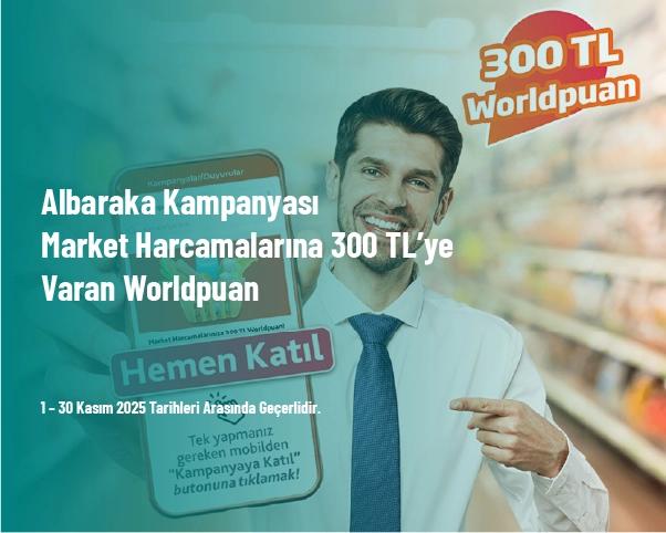 Albaraka Kampanyası - Market Harcamalarına 300 TL’ye Varan Worldpuan
