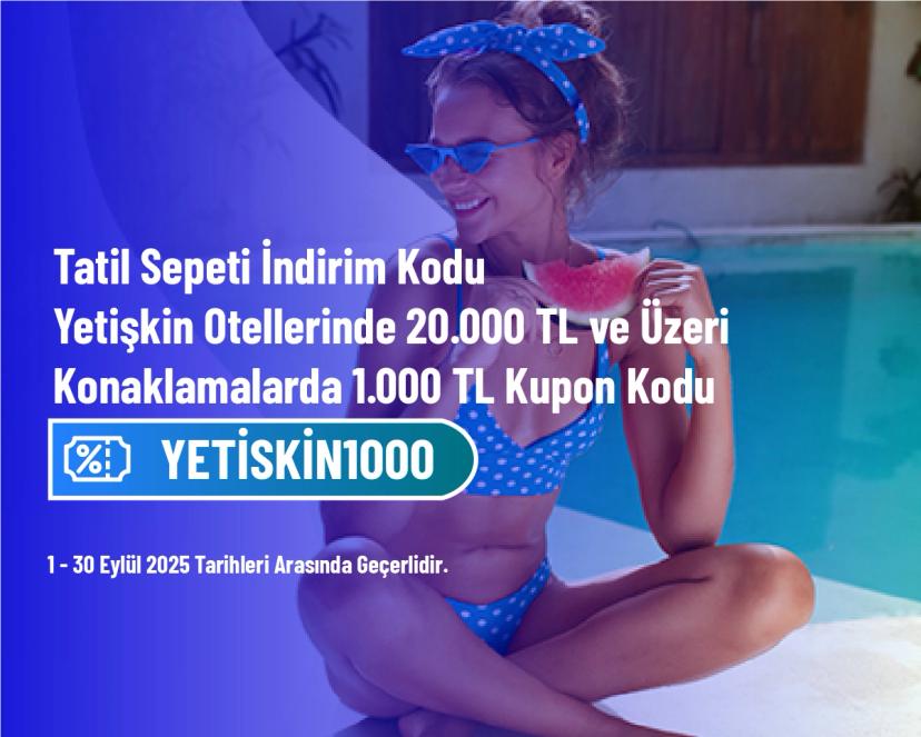Tatil Sepeti İndirim Kodu - Yetişkin Otellerinde 20.000 TL ve Üzeri Konaklamalarda 1.000 TL Kupon Kodu