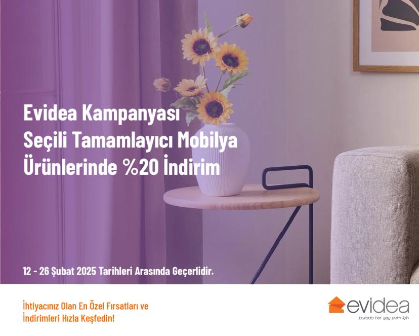 Evidea Kampanyası - Seçili Tamamlayıcı Mobilya Ürünlerinde %20 İndirim