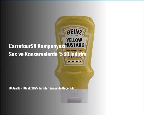 CarrefourSA Kampanyası - Sos ve Konservelerde %30 İndirim