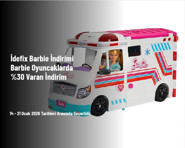 İdefix Barbie İndirimi - Barbie Oyuncaklarda %30 Varan İndirim