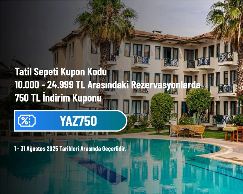 Tatil Sepeti Kupon Kodu - 10.000 - 24.999 TL Arasındaki Rezervasyonlarda 750 TL İndirim Kuponu