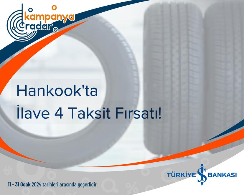 İş Bankası Hankook'ta İlave 4 Taksit Fırsatı!