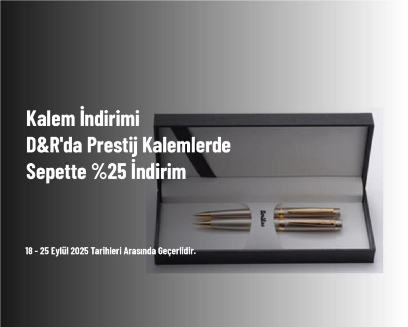 Kalem İndirimi - D&R'da Prestij Kalemlerde Sepette %25 İndirim
