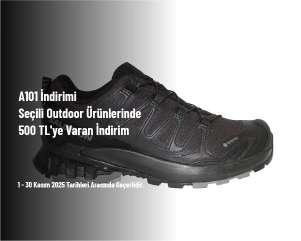 A101 İndirimi - Seçili Outdoor Ürünlerinde 500 TL'ye Varan İndirim
