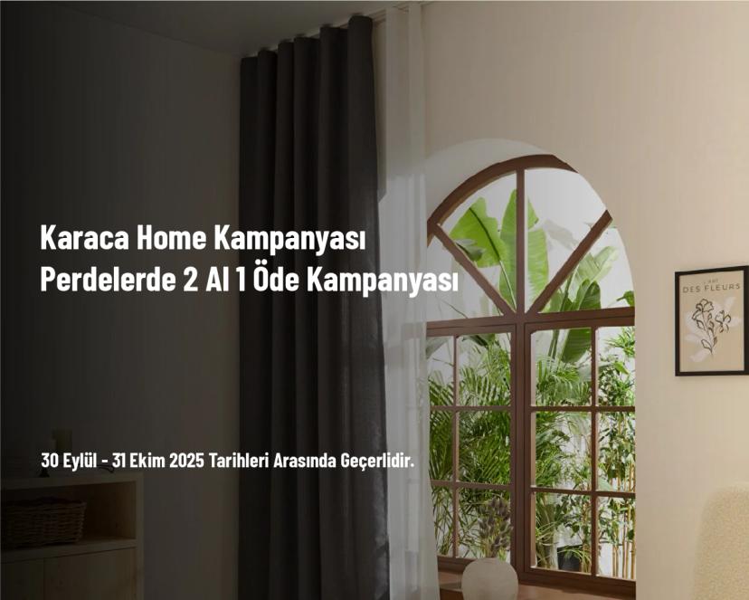 Karaca Home Kampanyası - Perdelerde 2 Al 1 Öde Kampanyası