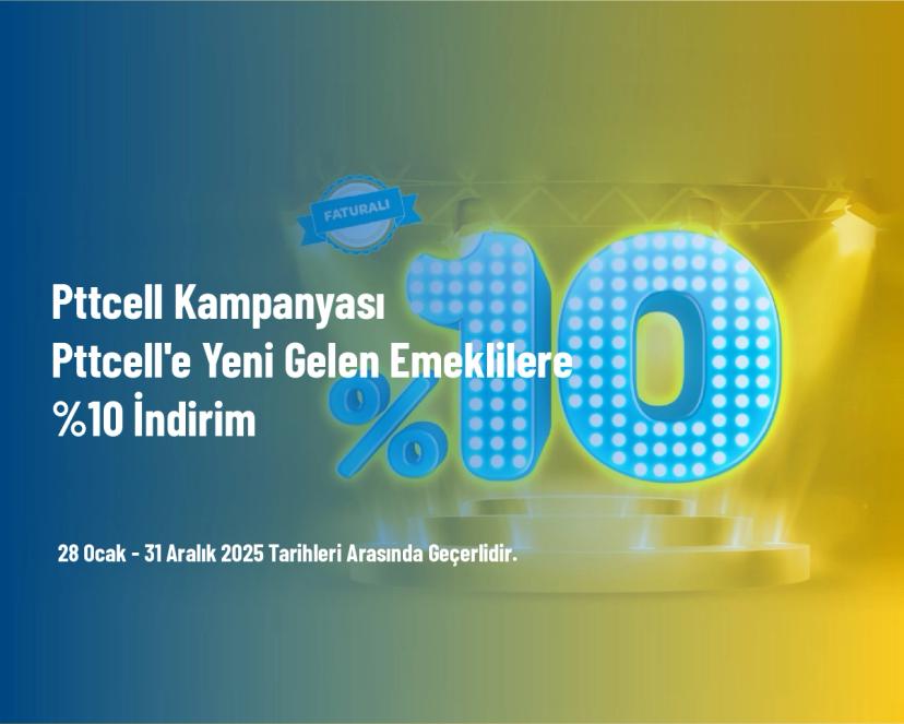 Pttcell Kampanyası - Pttcell'e Yeni Gelen Emeklilere %10 İndirim
