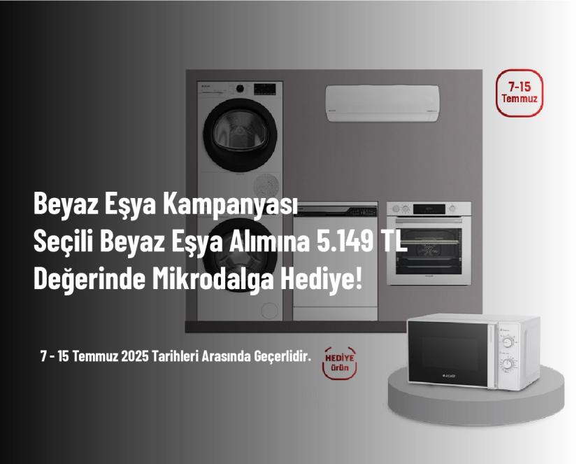 Beyaz Eşya Kampanyası - Seçili Beyaz Eşya Alımına 5.149 TL Değerinde Mikrodalga Hediye!