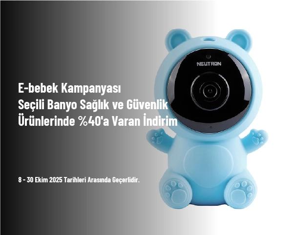 E-bebek Kampanyası - Seçili Banyo Sağlık ve Güvenlik Ürünlerinde %40'a Varan İndirim