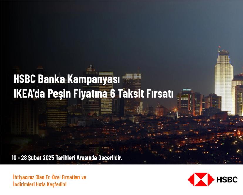 HSBC Banka Kampanyası - IKEA'da Peşin Fiyatına 6 Taksit Fırsatı