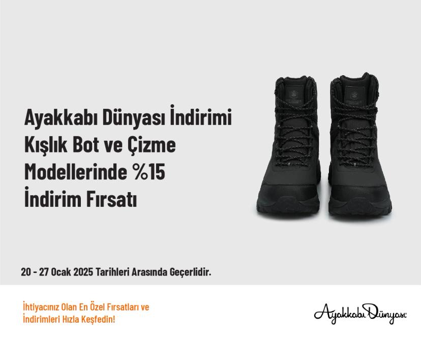 Ayakkabı Dünyası İndirimi - Kışlık Bot ve Çizme Modellerinde %15 İndirim Fırsatı
