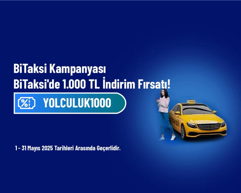 BiTaksi Kampanyası - BiTaksi'de 1.000 TL İndirim Fırsatı!