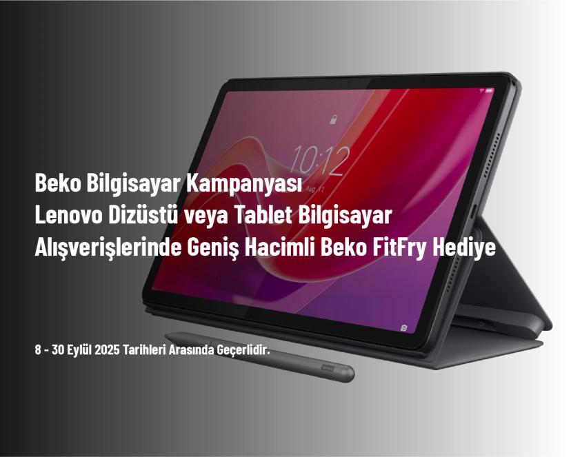Beko Bilgisayar Kampanyası - Lenovo Dizüstü veya Tablet Bilgisayar Alışverişlerinde Geniş Hacimli Beko FitFry Hediye