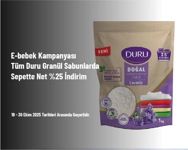 E-bebek Kampanyası - Tüm Duru Granül Sabunlarda Sepette Net %25 İndirim