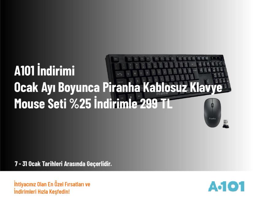 A101 İndirimi - Ocak Ayı Boyunca Piranha Kablosuz Klavye Mouse Seti %25 İndirimle 299 TL