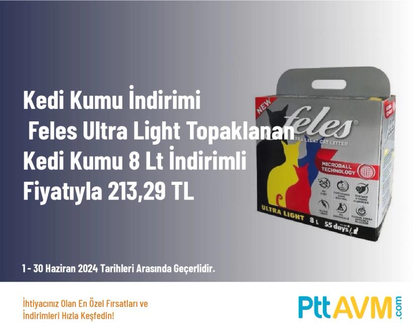 Kedi Kumu İndirimi - Feles Ultra Light Topaklanan Kedi Kumu 8 Lt İndirimli Fiyatıyla 213,29 TL