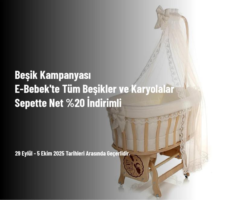 Beşik Kampanyası - E-Bebek'te Tüm Beşikler ve Karyolalar Sepette Net %20 İndirimli