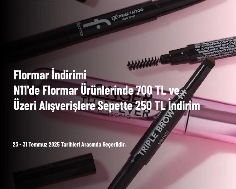 Flormar İndirimi - N11'de Flormar Ürünlerinde 700 TL ve Üzeri Alışverişlere Sepette 250 TL İndirim