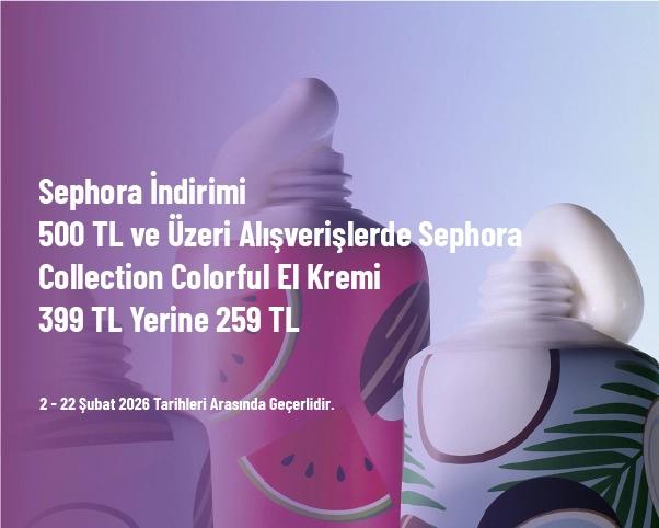 Sephora İndirimi - 500 TL ve Üzeri Alışverişlerde Sephora Collection Colorful Lip Balm 399 TL Yerine 299 TL