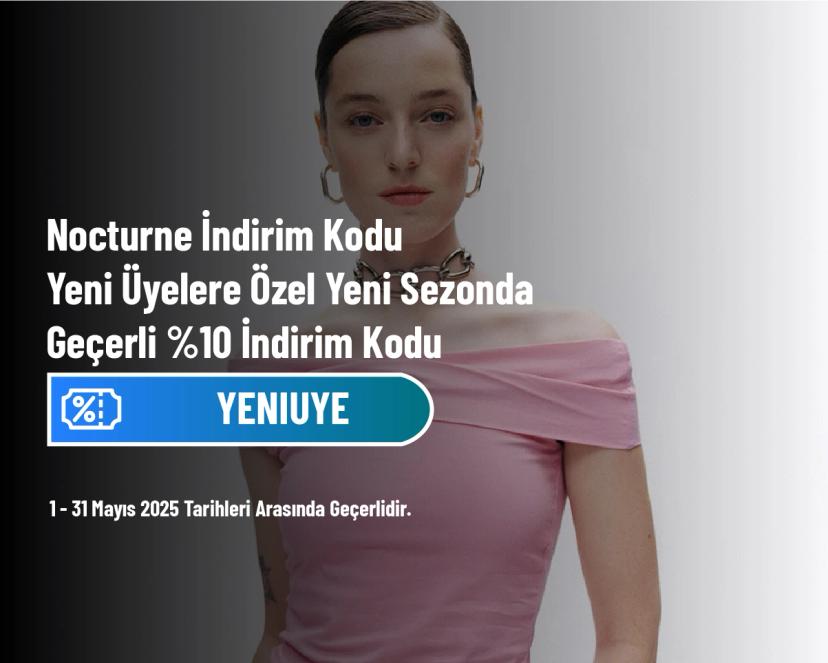 Nocturne İndirim Kodu - Yeni Üyelere Özel Yeni Sezonda Geçerli %10 İndirim Kodu