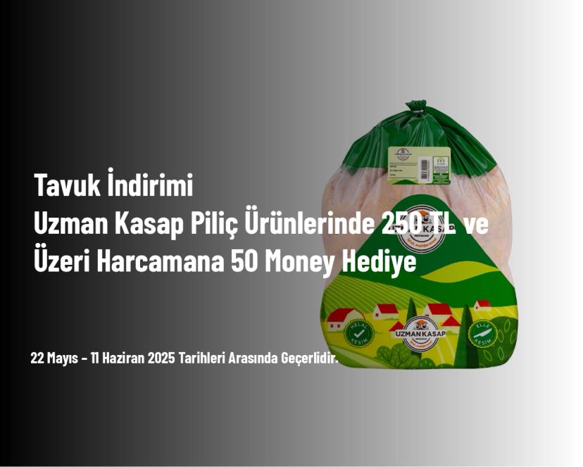 Tavuk İndirimi - Uzman Kasap Piliç Ürünlerinde 250 TL ve Üzeri Harcamana 50 Money Hediye
