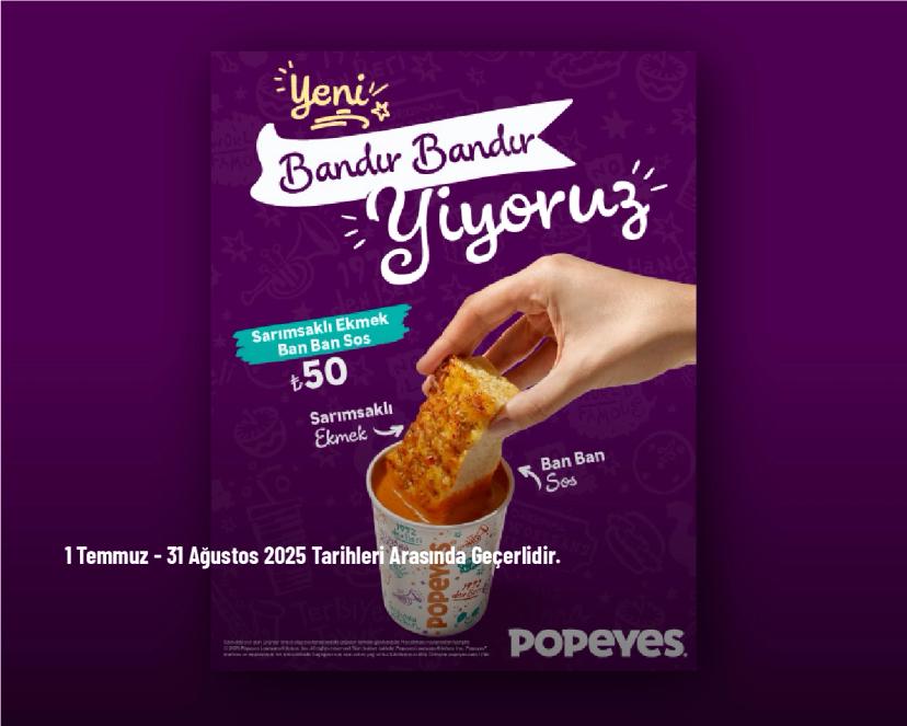 Popeyes Kampanyası - Sarımsaklı Ekmek Ban Ban Sos 50 TL