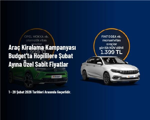 Araç Kiralama Kampanyası - Budget'ta Hopililere Şubat Ayına Özel Sabit Fiyatlar