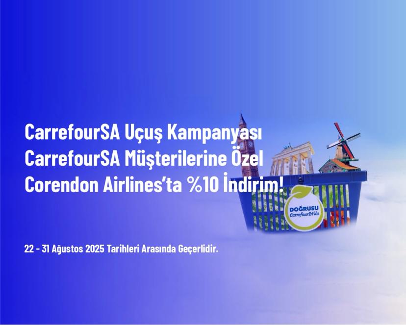 CarrefourSA Uçuş Kampanyası - CarrefourSA Müşterilerine Özel Corendon Airlines’ta %10 İndirim!