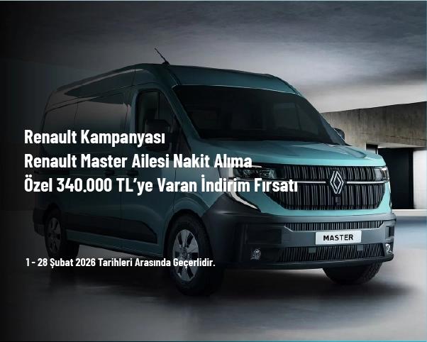 Renault Kampanyası - Renault Master Ailesi Nakit Alıma Özel 340.000 TL’ye Varan İndirim Fırsatı