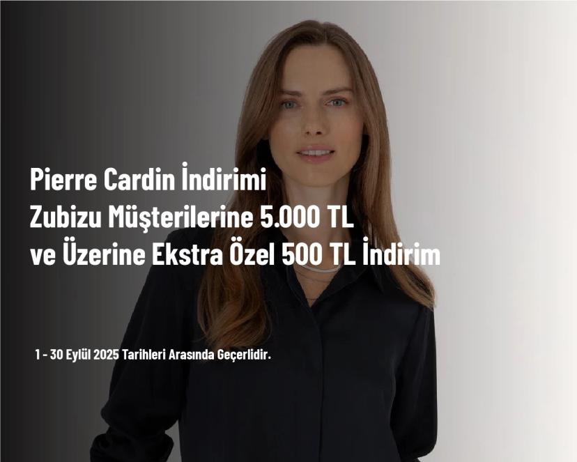 Pierre Cardin İndirimi - Zubizu Müşterilerine 5.000 TL ve Üzerine Ekstra Özel 500 TL İndirim