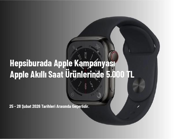 Hepsiburada Apple Kampanyası - Apple Akıllı Saat Ürünlerinde 5.000 TL