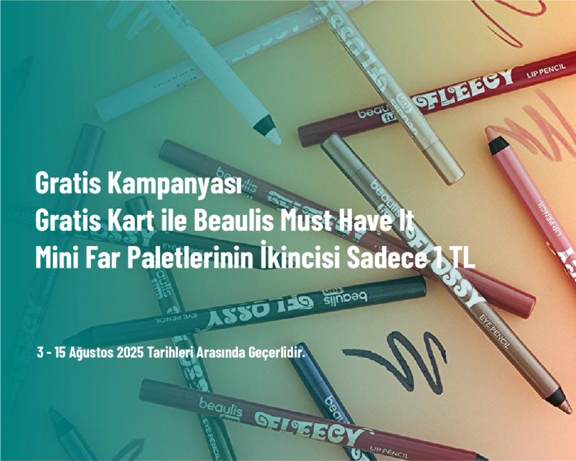 Gratis Kampanyası - Gratis Kart ile Beaulis Must Have It Mini Far Paletlerinin İkincisi Sadece 1 TL 