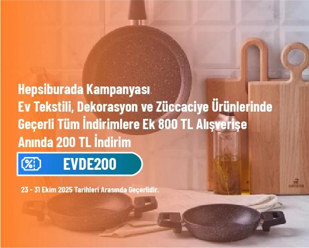 Hepsiburada Kampanyası - Ev Tekstili, Dekorasyon ve Züccaciye Ürünlerinde Geçerli Tüm İndirimlere Ek 800 TL Alışverişe Anında 200 TL İndirim 