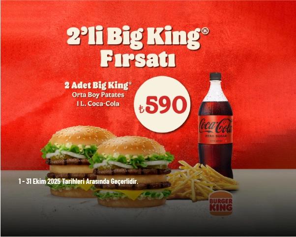 Burger King Kampanyası - 2'li Big King Fırsatı ile 2 Adet Big King + Patates Kızartması (Orta) + 1L. İçecek Sadece 590 TL'den Başlayan Fiyatlarla