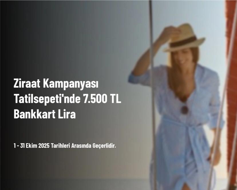 Ziraat Kampanyası - Tatilsepeti'nde 7.500 TL Bankkart Lira